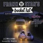 Isle "Le Mans" TT: Frank 'n' Stan's Bucket List, Book 3 (Featuring Guy Martin)