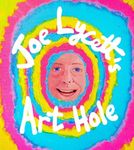 Joe Lycett's Art Hole: Original art and hilarious stories featuring Harry Styles, Robert Peston and Gail Platt