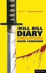 The Kill Bill Diary: The Making of a Tarantino Classic as Seen Through the Eyes of a Screen Legend (Screen and Cinema)