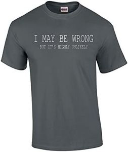 Trenz Shirt Company Mens Funny Sayings Slogans T Shirts-I May Be Wrong Tshirt-Charcoal-Large