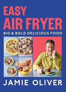 Easy Air Fryer: Big & Bold Delicious Food