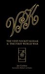 The Vest Pocket Kodak & the First World War: Camera & Conflict