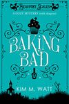 Baking Bad - a Cozy Mystery (with Dragons): Tea, cake, & a whodunnit in the Yorkshire Dales (A Beaufort Scales Mystery, Book 1)