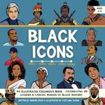 Black Icons - An Illustrated Children's Book: Celebrating 20 Leaders & Unsung Heroes of Black History (Black History Month Books For 4-8 Year Old Kids)