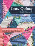 Crazy Quilting Dazzling Diamonds: 27 embroidered & embellished blocks, 56 full-size seam designs