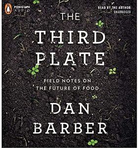 The Third Plate: Field Notes on the Future of Food