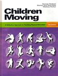 Children Moving: A Reflective Approach to Teaching Physical Education