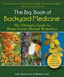 The Big Book of Backyard Medicine: The Ultimate Guide to Home-Grown Herbal Remedies