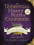 The Unofficial Harry Potter Cookbook: From Cauldron Cakes to Knickerbocker Glory (Unofficial Cookbook)