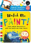 Watch Me Paint: Magically Paint Famous Masterpieces with Just Your Finger! Color-Changing Fun for Bath Time and Play Time!