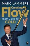 Creating Flow: From Good to Gold