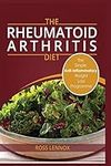 Rheumatoid Arthritis Diet: Weight Loss Anti Inflammatory Recipe book and Action Plan.