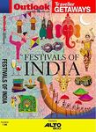 FESTIVALS OF INDIA - With Map - Outlook Traveller Getaways (Latest Outlook Traveller Getaways)