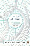 The Art of Travel De Botton, Alain