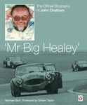 John Chatham – ‘Mr Big Healey’: The Official Biography