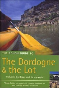 The Rough Guide to Dordogne and The Lot (Edition 2)
