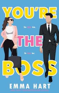 You're the Boss (A Steamy Office Romantic Comedy)