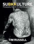 SUBKKULTURE: Photography from the Streets of Bangkok