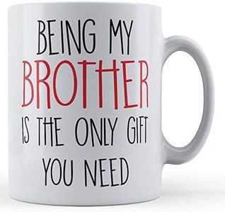Tazza divertente con scritta "Brother, Sibling, Being My Brother Is The Only Gift You Need – Tazza regalo di padre Fox