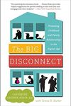 [The Big Disconnect: Protecting Childhood and Family Relationships in the Digital Age] [By: Steiner Adair, Catherine Edd] [August, 2014]