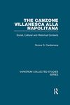 The canzone villanesca alla napolitana: Social, Cultural and Historical Contexts (Variorum Collected Studies)