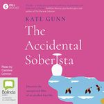 The Accidental Soberista: Discover the unexpected bliss of an alcohol-free life