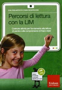 Percorsi di lettura con la LIM. Costruire attività per l'avviamento alla lettura di parole e alla compresione di frasi e testi. Con CD-ROM