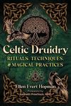 Celtic Druidry: Rituals, Techniques