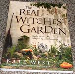 The Real Witches' Garden: Spells,Herbs, Plants and Magical Spaces Outdoors: xiii