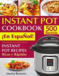 INSTANT POT COOKBOOK ¡En EspaÑol!: Instant Pot Recipes Ricas y Rápidas