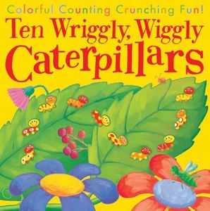 Ten Wriggly Wiggly Caterpillars