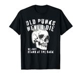 Old Punks Never Die - Punk Rock Distressed Skull Gift T-Shirt