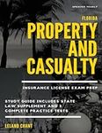 Florida Property and Casualty Insurance License Exam Prep: Updated Yearly Study Guide Includes State Law Supplement and 3 Complete Practice Tests