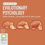 Evolutionary Psychology: An Audio Guide