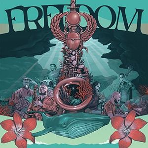 Freedom - Celebrating The Music Of Pharaoh Sanders