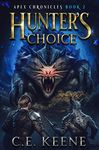 Hunter's Choice: A LitRPG Adventure (Apex Chronicles Book 2)