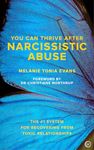 You Can Thrive After Narcissistic Abuse: The #1 System for Recovering from Toxic Relationships