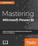 Mastering Microsoft Power BI: Expert techniques for effective data analytics and business intelligence