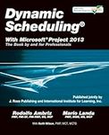 Dynamic Scheduling« With Microsoft« Project 2013: The Book by and for Professionals