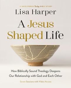 A Jesus-Shaped Life Bible Study Guide plus Streaming Video: How Biblically Sound Theology Deepens Our Relationship with God and Each Other (A Back Porch Theology Bible Study)