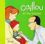 Caillou: At the Doctor (Step by ste