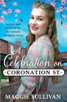 A Celebration on Coronation Street: a nostalgic, historical story, perfect to read this summer (Coronation Street, Book 6)