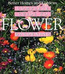 Better Homes and Gardens Complete Guide to Flower Gardening