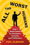 All the Worst Humans: How I Made Ne