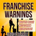 Franchise Warnings: What You Really Need to Know Before You Buy