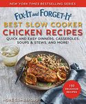 Fix-It and Forget-It Best Slow Cooker Chicken Recipes: Quick and Easy Dinners, Casseroles, Soups, Stews, and More!