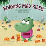 Roaring Mad Riley: An Anger Managem