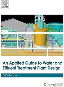 An Applied Guide to Water and Effluent Treatment Plant Design