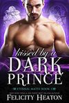 Kissed by a Dark Prince: A Fae / Human Fated Mates Paranormal Romance (Eternal Mates Paranormal Romance Series Book 1)