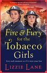 Fire and Fury for the Tobacco Girls: A gritty, gripping historical novel from Lizzie Lane